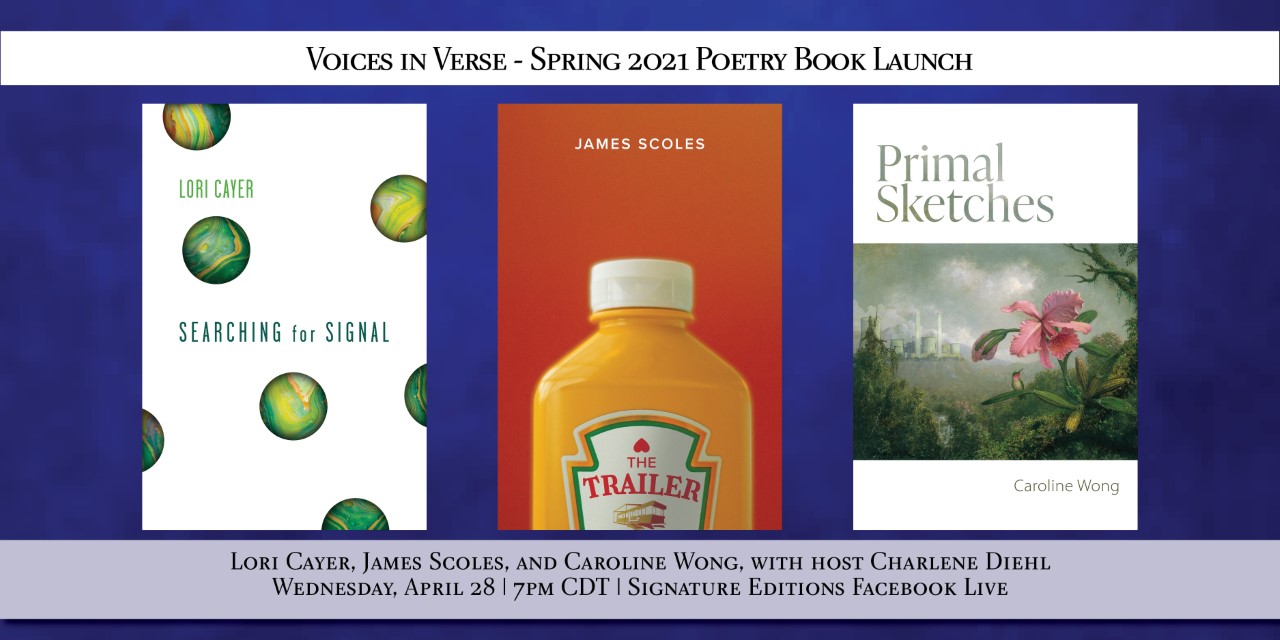 Join Lori Cayer, James Scoles, and Caroline Wong with host Charlene Diehl, for the Voices in Verse: Spring 2021 Poetry Book Launch.